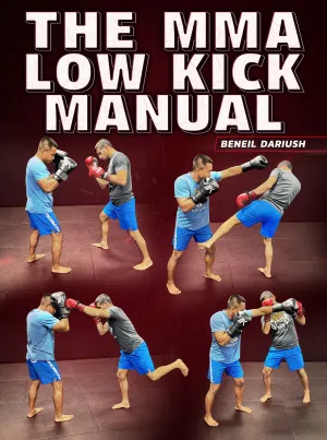 The MMA Low Kick Manual by Beneil Dariush